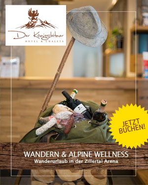 Wanderurlaub im Boutiquehotel in Gerlos im Erwachsenenhotel Der Königsleitner in der Zillertal Arena